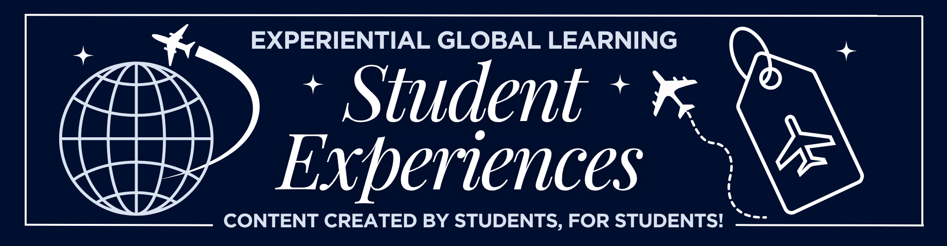 Graphic showing a globe with airplanes and a luggage tag, text reads 'Experiential Global Learning Student Experiences – Content created by students, for students!