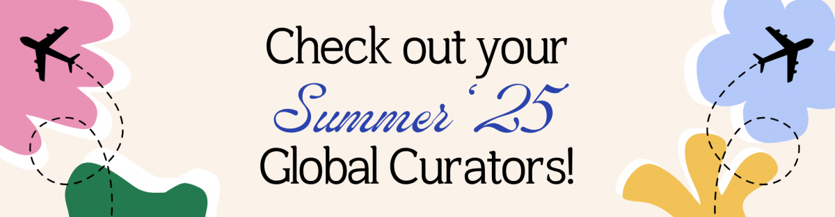 Graphic with colorful floral shapes and airplanes flying, text reads 'Check out your Summer ‘25 Global Curators!