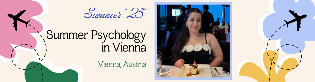 A colorful banner announcing a Summer 2025 study abroad program. On the left, playful pastel shapes in pink, green, yellow, and blue surround silhouettes of airplanes and dotted flight paths. The text in the center reads "Summer '25" in a script font and "Summer Psychology in Vienna" in bold serif font, followed by "Vienna, Austria" in green. On the right side, there is a framed photo of a young woman with long dark hair, wearing a black dress with white floral details, smiling while seated at a restaurant table with a slice of cheesecake in front of her.