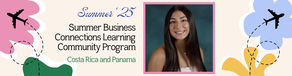 Student participant in the Summer 2025 Business Connections Learning Community Program to Costa Rica and Panama, featuring a smiling young woman’s portrait framed in pink, surrounded by colorful airplane travel graphics.