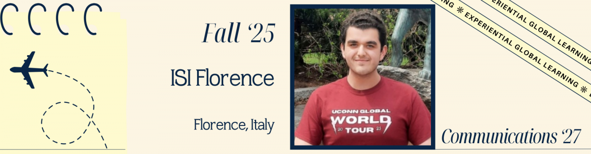 Student spotlight banner featuring a male student smiling outdoors and wearing a maroon 'UConn Global World Tour 2025' t-shirt. Text on the banner reads: 'Fall '25, ISI Florence, Florence, Italy.' The bottom right corner reads 'Communications ’27', and a ribbon in the top right says 'Experiential Global Learning'. A graphic of a notepad with an airplane appears on the left