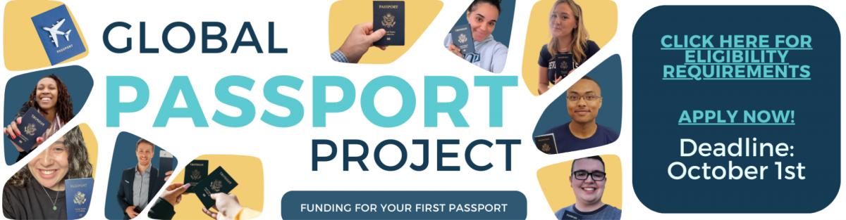 Promotional graphic highlighting Global Passport Project. Text reads: Funding for your first passport. Click here for eligibility requirements, Apply now! Deadline: October 1st