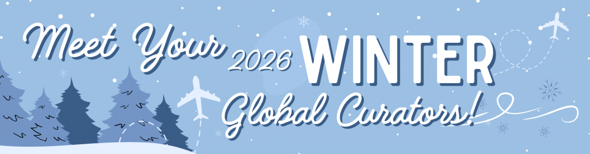 Winter-themed banner reading ‘Meet Your 2026 Winter Global Curators!’ in white and navy lettering on a light blue snowy background, with illustrated pine trees, falling snow, snowflakes, and airplane icons suggesting global travel.